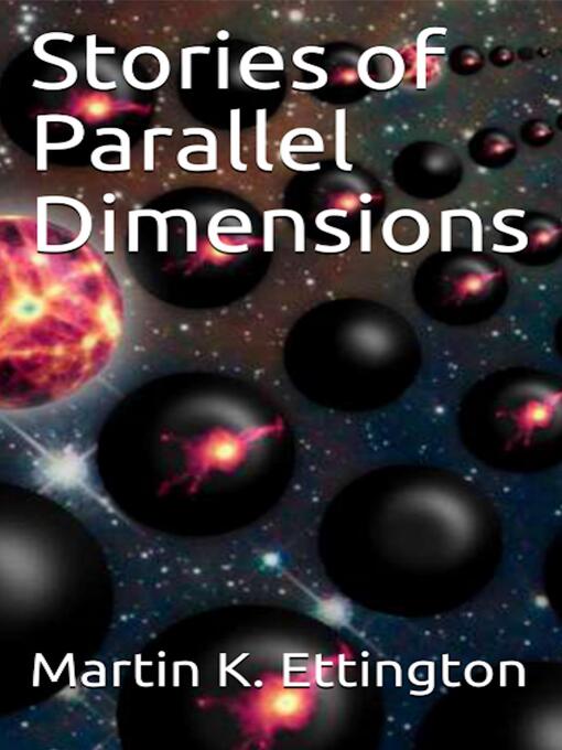 Title details for Stories of Parallel Dimensions by Martin K. Ettington - Wait list